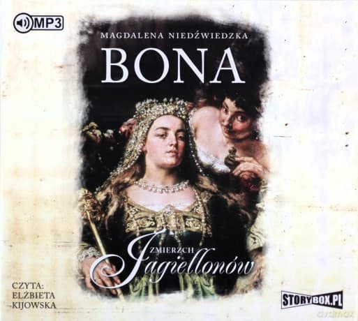 Bona. Zmierzch Jagiellonów (Tom 1) - Magdalena Niedźwiedzka