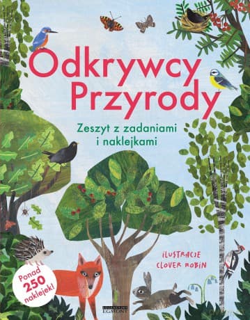 Odkrywcy przyrody Zeszyt z zadaniami i naklejkami - Clover Robin