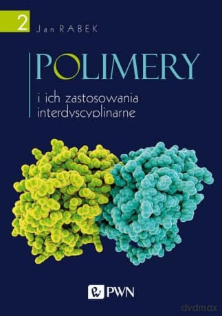 Polimery i ich zastosowania interdyscyplinarne (Tom 2) - Jan Rabek