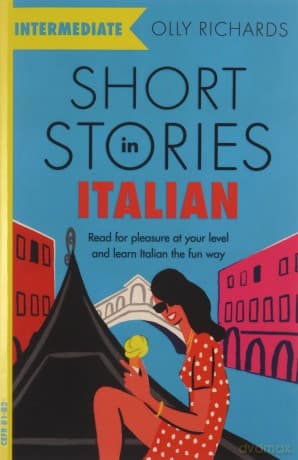 Short Stories in Italian for Intermediate Learners - Olly Richards