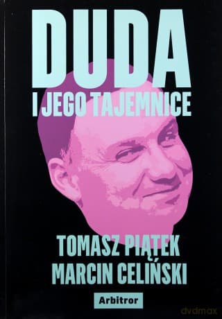 Duda i jego tajemnice - Tomasz Piątek, Marcin Celiński