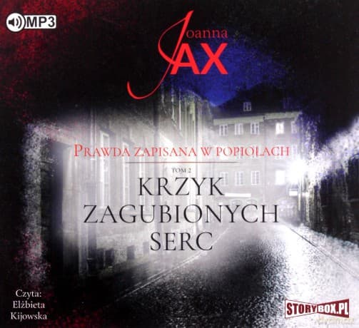 Krzyk zagubionych serc. Prawda zapisana w popiołach (Tom 2) - Joanna Jax