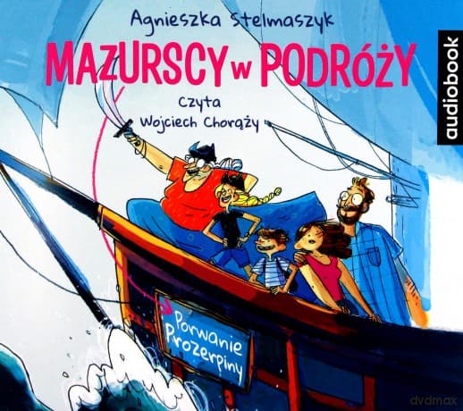 Porwanie Prozerpiny. Mazurscy w podróży (Tom 2) - Agnieszka Stelmaszczyk