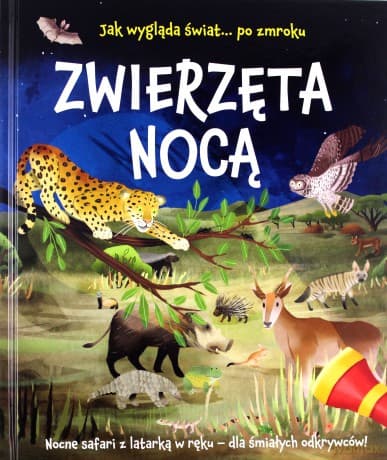 Zwierzęta nocą. Nocne safari z latarką w ręku - Lisa Regan