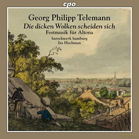 Georg Philipp Telemann: Festmusiken fur Altona Die dicken Wolken scheiden sich TVWV deest (1760)