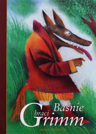 Baśnie braci Grimm - Jakub Grimm, Wilhelm Grimm