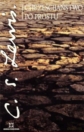 Chrześcijaństwo po prostu - Clive Staples Lewis