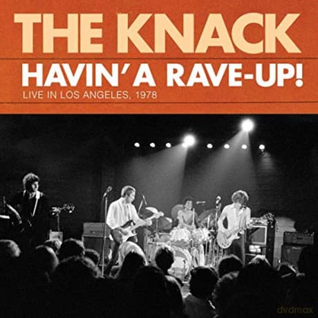 The Knack: Havin' A Rave-Up!: Live In Los Angeles 1978