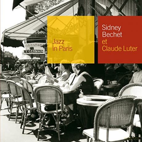 Sidney Bechet: Jazz In Paris - Sidney Bechet Et Claude Luter