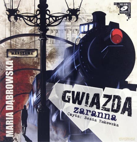Gwiazda zaranna - Maria Dąbrowska
