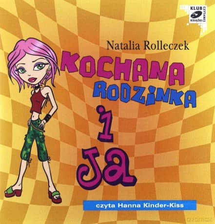 Kochana rodzinka i ja - Natalia Rolleczek