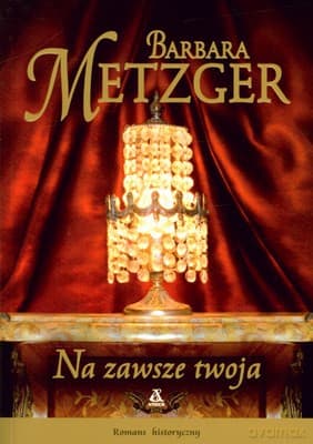 Na Zawsze Twoja - Barbara Metzger