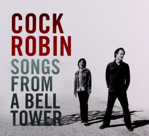 Cock Robin: Songs From A Bell Tower
