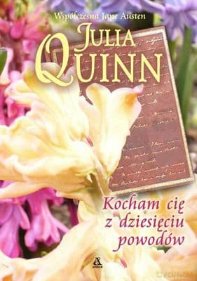 Kocham Cię Z Dziesięciu Powodów - Julia Quinn