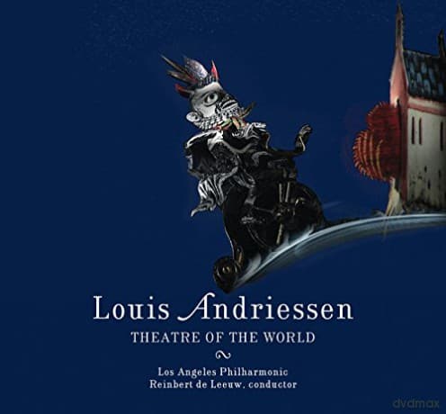 Louis Andriessen: Theatre of the World