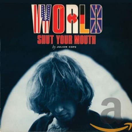 Julian Cope: World Shut Your Mouth