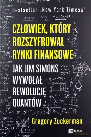 Człowiek, który rozszyfrował rynki finansowe - Gregory Zuckerman