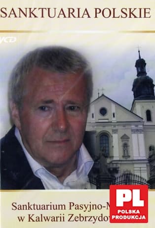Sanktuaria polskie - Sanktuarium Pasyjno-Maryjne w Kalwarii Zebrzydowskiej
