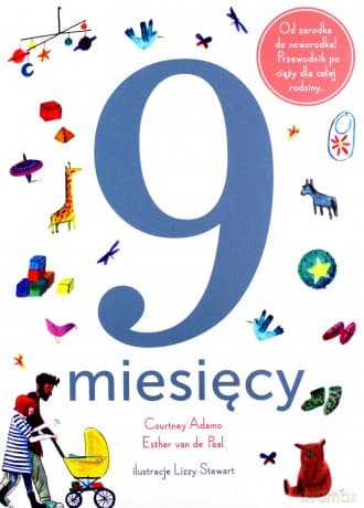 9 miesięcy. Od zarodka do noworodka