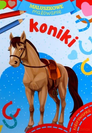 Koniki. Maluszkowe malowanie