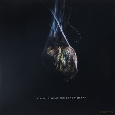 Trivium: What The Dead Men Say