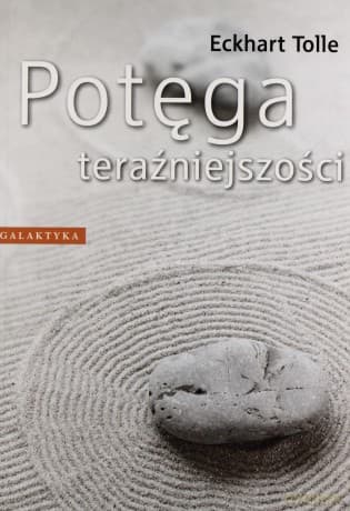 Potęga teraźniejszości - Eckhart Tolle