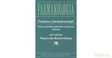Farmakologia Podstawy farmakoterapii Podręcznik dla studentów medycyny i lekarzy - Wojciech Kostowski