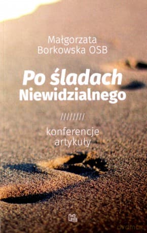 Po śladach Niewidzialnego - Małgorzata Borkowska