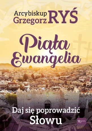 Piąta Ewangelia. Daj się poprowadzić słowu - Grzegorz Ryś