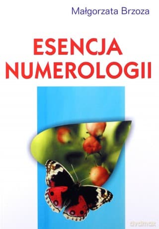 Esencja numerologii - Małgorzata Brzoza
