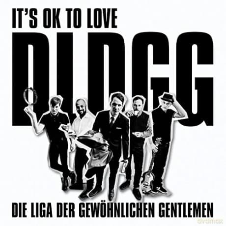Liga der Gewöhnlichen Gentlemen,die: It's OK To Love DLDGG