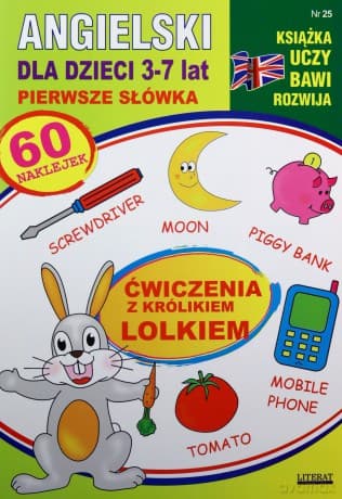 Angielski dla dzieci 25. Pierwsze słówka. 3-7 lat. Ćwiczenia z królikiem Lolkiem - Katarzyna Piechocka-Empel
