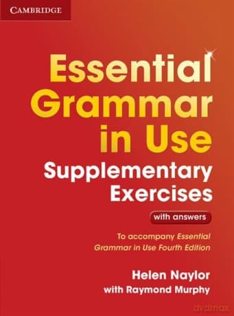 Essential Grammar in Use Supplementary Exercis with answers - Naylor Helen, Raymond Mu With