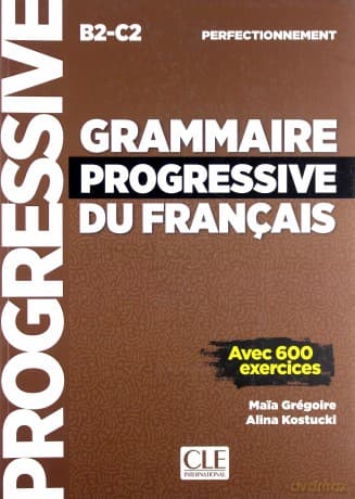 Grammaire progressive du Francais Perfect B2-C2 - Gregoire Maia, Kostucki Alina