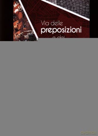Via delle preposizioni e dei pronomi A1-A2 - Gennaro Falcone