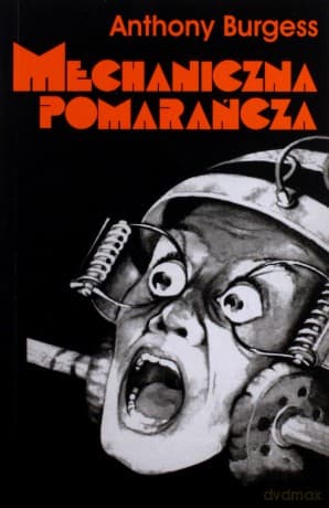 Mechaniczna pomarańcza - Anthony Burgess
