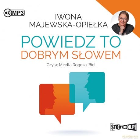 Powiedz to dobrym słowem - Iwona Majewska-Opiełka
