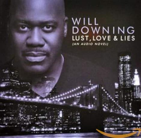 Will Downing: Lust, Love & Lies