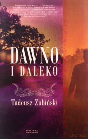 Dawno i daleko - Tadeusz Zubiński