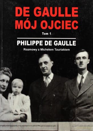 De Gaulle, mój ojciec T.1 - Philippe De Gaulle
