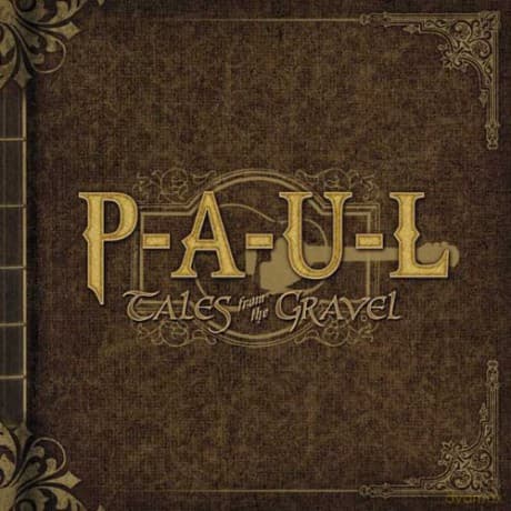 Paul: Tales From the Gravel