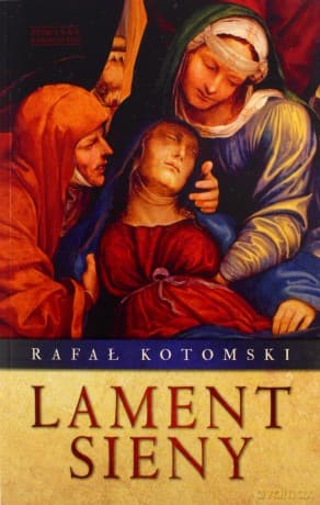 Lament Sieny - Rafał Kotomski