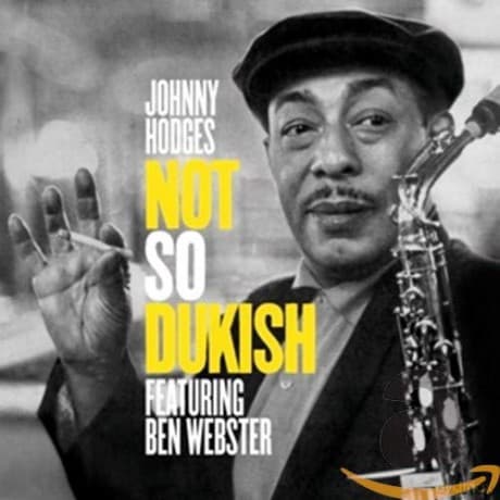 Johnny Hodges: Not So Dukish - Johnny Hodges