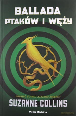 Igrzyska śmierci (Tom 4) Ballada ptaków i węży - Suzanne Collins