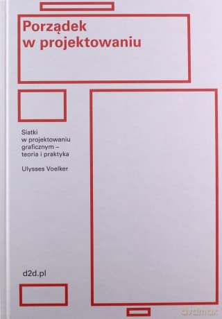Porządek w projektowaniu. Siatki w projektowaniu graficznym - teoria i praktyka - Jean Ulysses Voelker