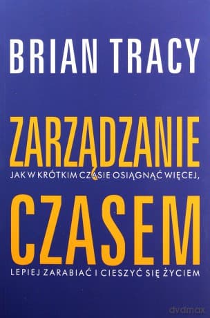 Zarządzanie czasem - Brian Tracy