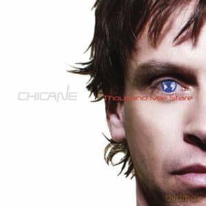 Chicane: Thousand Mile Stare