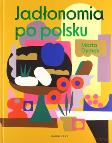 Jadłonomia po polsku - Marta Dymek
