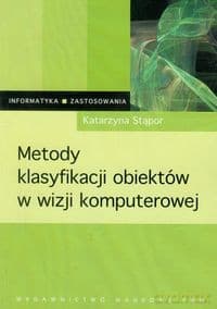 Metody klasyfikacji obiektów w wizji komputerowej - Katarzyna Stąpor