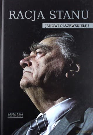 Racja stanu. Janowi Olszewskiemu - Praca Zbiorowa